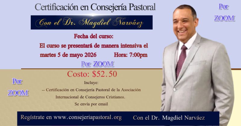 Certificación en Consejería Pastoral Con el Dr. Magdiel Narváez